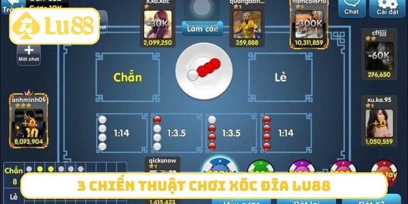 3 chiến thuật chơi xóc đĩa LU88