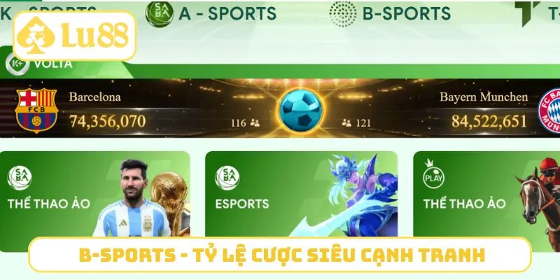  B-Sports - Tỷ lệ cược siêu cạnh tranh