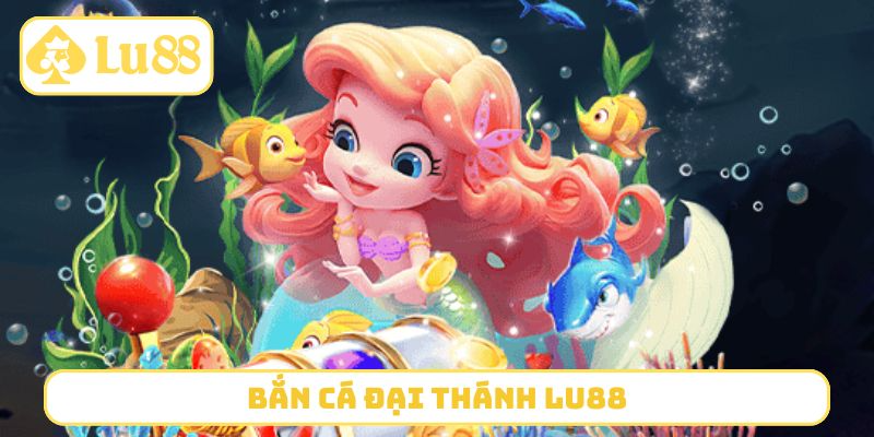 Bắn Cá Đại Thánh LU88