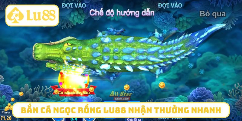 Chơi bắn cá Ngọc Rồng LU88 nhận thưởng nhanh