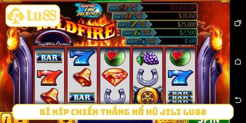 Bí kíp chiến thắng nổ hũ Jili LU88
