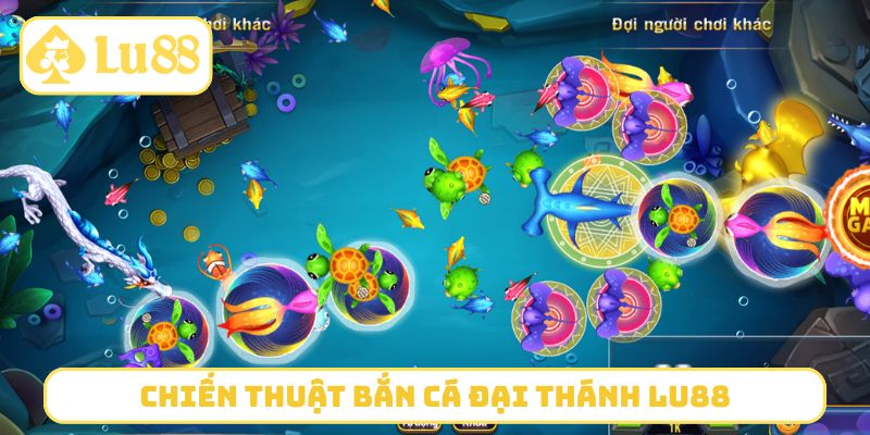 Chiến thuật chinh phục bắn cá đại thánh LU88