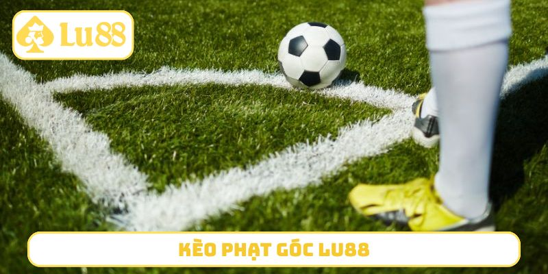 Kèo phạt góc LU88