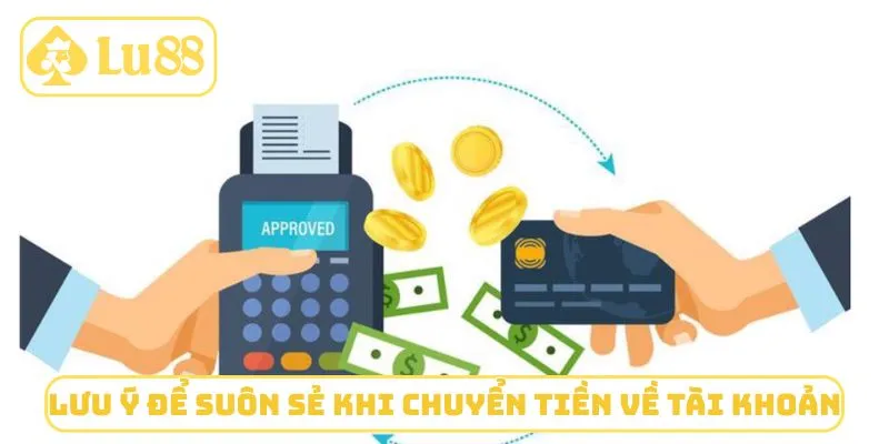 Lưu ý để suôn sẻ khi chuyển tiền về tài khoản
