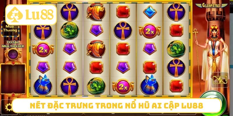 Nét đặc trưng trong nổ hũ Ai Cập LU88