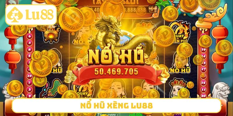 Nổ Hũ Xèng LU88